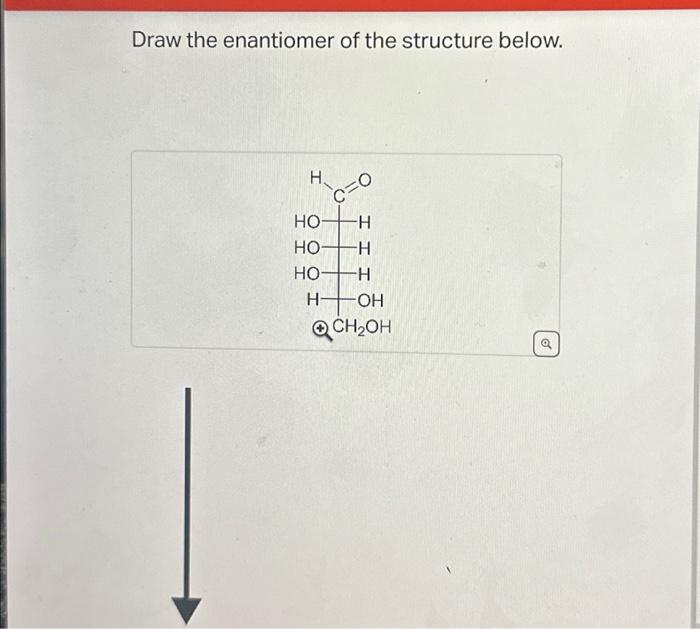 Solved Draw the enantiomer of the structure below. I H. НО