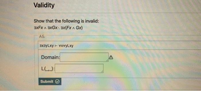 Solved Validity Show that the following is invalid: axFx A | Chegg.com