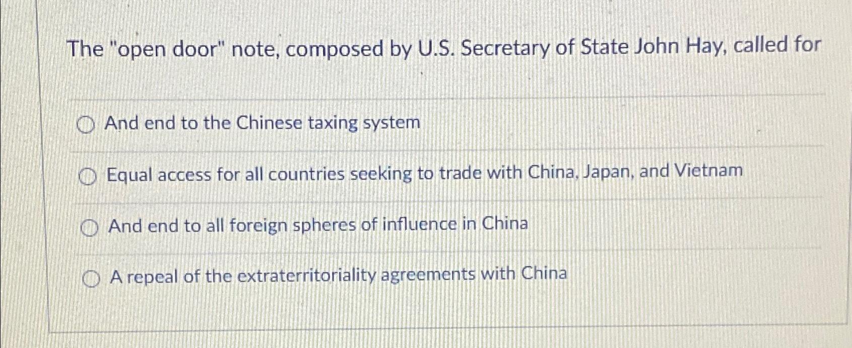 Solved The "open door" note, composed by U.S. ﻿Secretary of