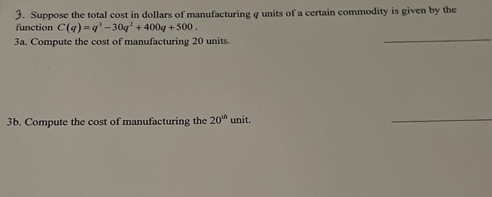 Solved Suppose the total cost in dollars of manufacturing q | Chegg.com