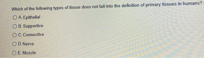 Solved Which of the following types of tissue does not fall | Chegg.com