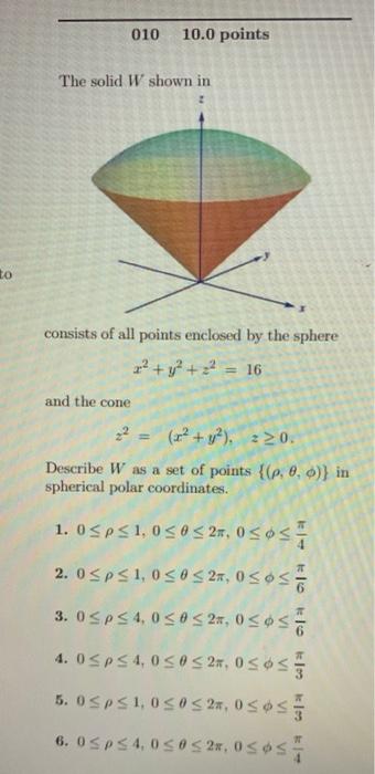 Solved 010 10.0 points The solid W shown in to consists of | Chegg.com