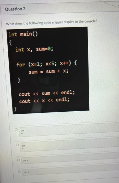 Solved What does the following code snippet display to the | Chegg.com