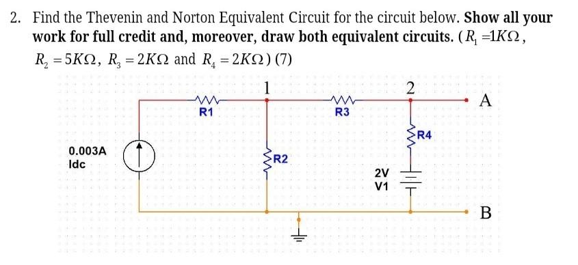 Solved 2. Find The Thevenin And Norton Equivalent Circuit | Chegg.com