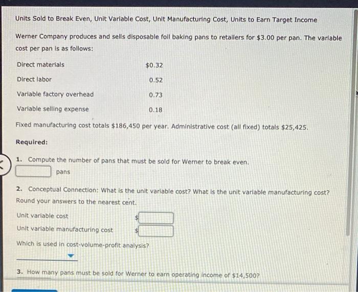 Solved Units Sold To Break Even, Unit Variable Cost, Unit | Chegg.com