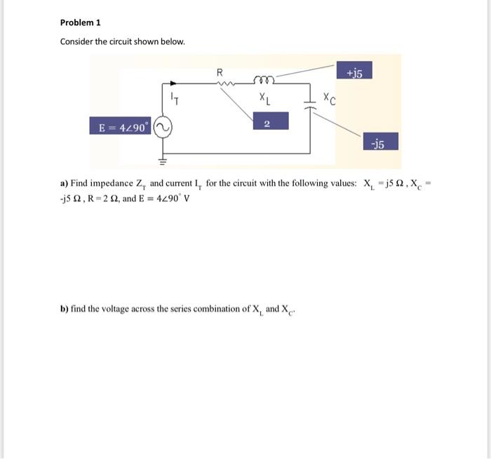 Solved Consider The Circuit Shown Below. A) Find Impedance | Chegg.com