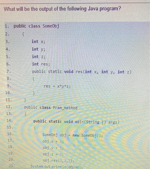 Solved What Will Be The Output Of The Following Java | Chegg.com