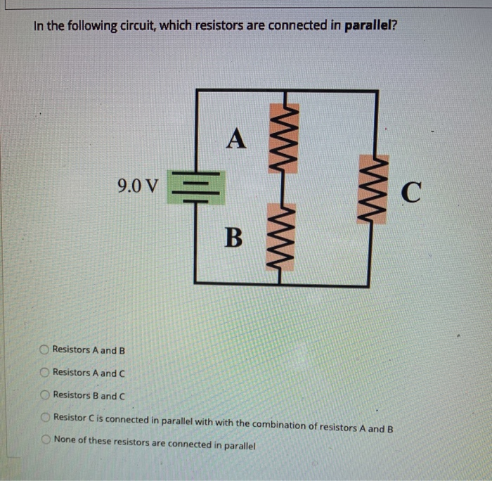 Solved In The Following Circuit, Which Resistors Are | Chegg.com