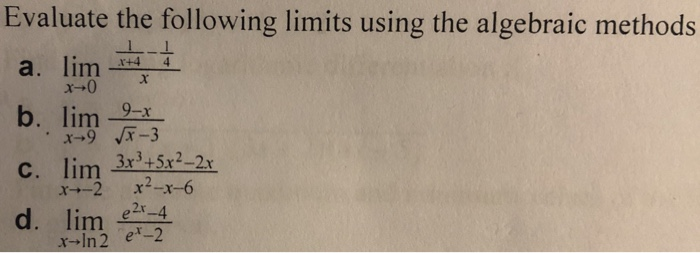Solved Evaluate the following limits using the algebraic | Chegg.com