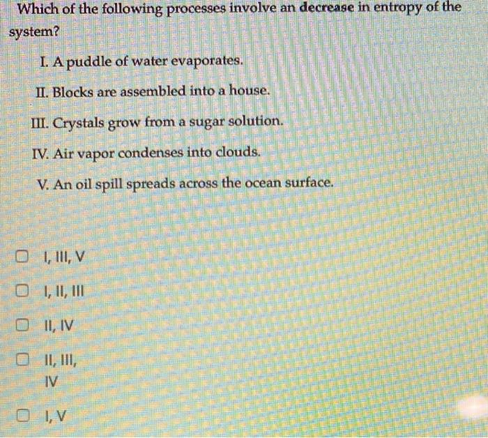 Solved Which of the following processes involve an decrease | Chegg.com