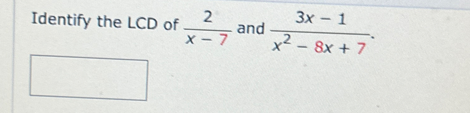 solved-identify-the-lcd-of-2x-7-and-3x-1x2-8x-7-chegg