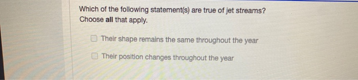 Solved Which Of The Following Statement(S) Are True Of Jet | Chegg.com Solved Which Of The Following Statement(S) Are True Of Jet | Chegg.com