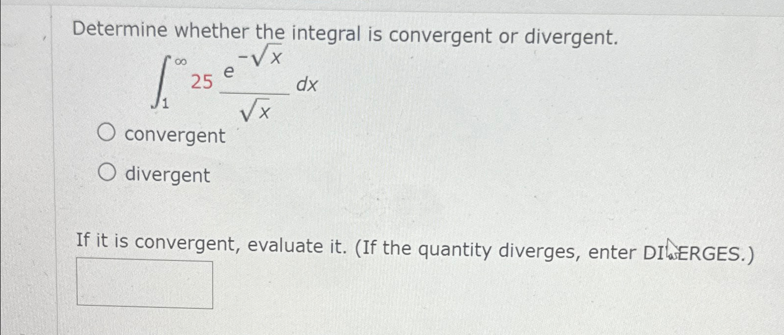 Solved Determine whether the integral is convergent or | Chegg.com
