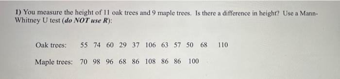 Solved 1) You measure the height of 11 oak trees and 9 maple | Chegg.com