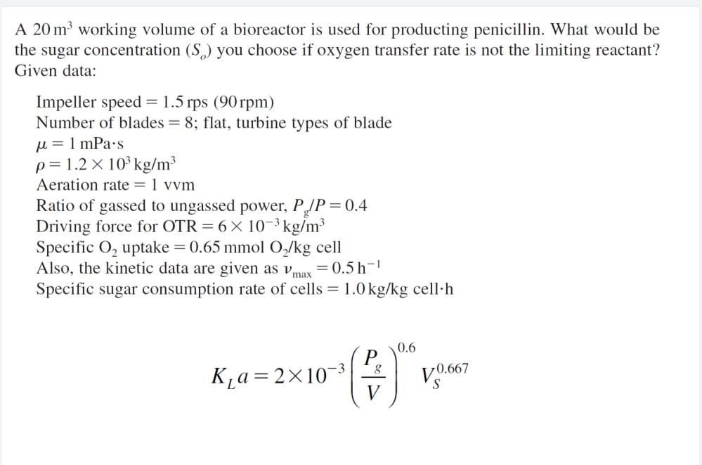 Solved A 20 m3 working volume of a bioreactor is used for