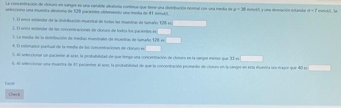 selecciono una muestra alestoria de 128 pacientes obteniendo una media de 41 mmoll 2. El error estindar de las concentracione