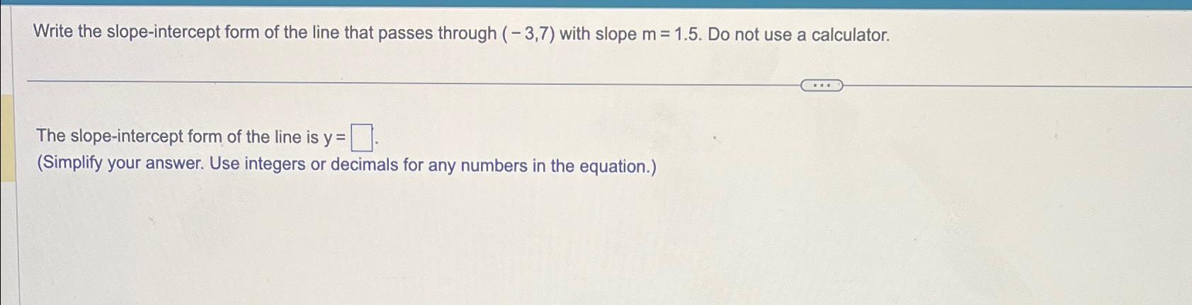 Solved Write The Slope Intercept Form Of The Line That Chegg Com   Image