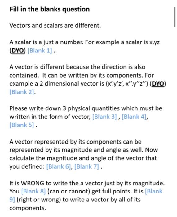 Solved Fill in the blanks question Vectors and scalars are | Chegg.com