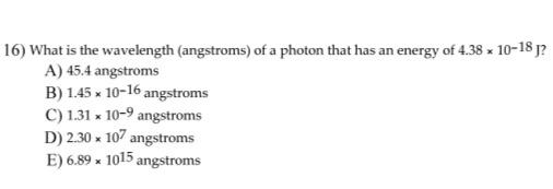 Solved 16) What is the wavelength (angstroms) of a photon | Chegg.com