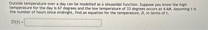 Solved Outside temperature over a day can be modelled as a | Chegg.com