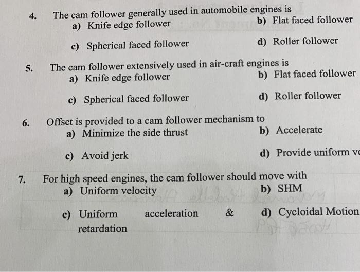 Solved 4. The cam follower generally used in automobile