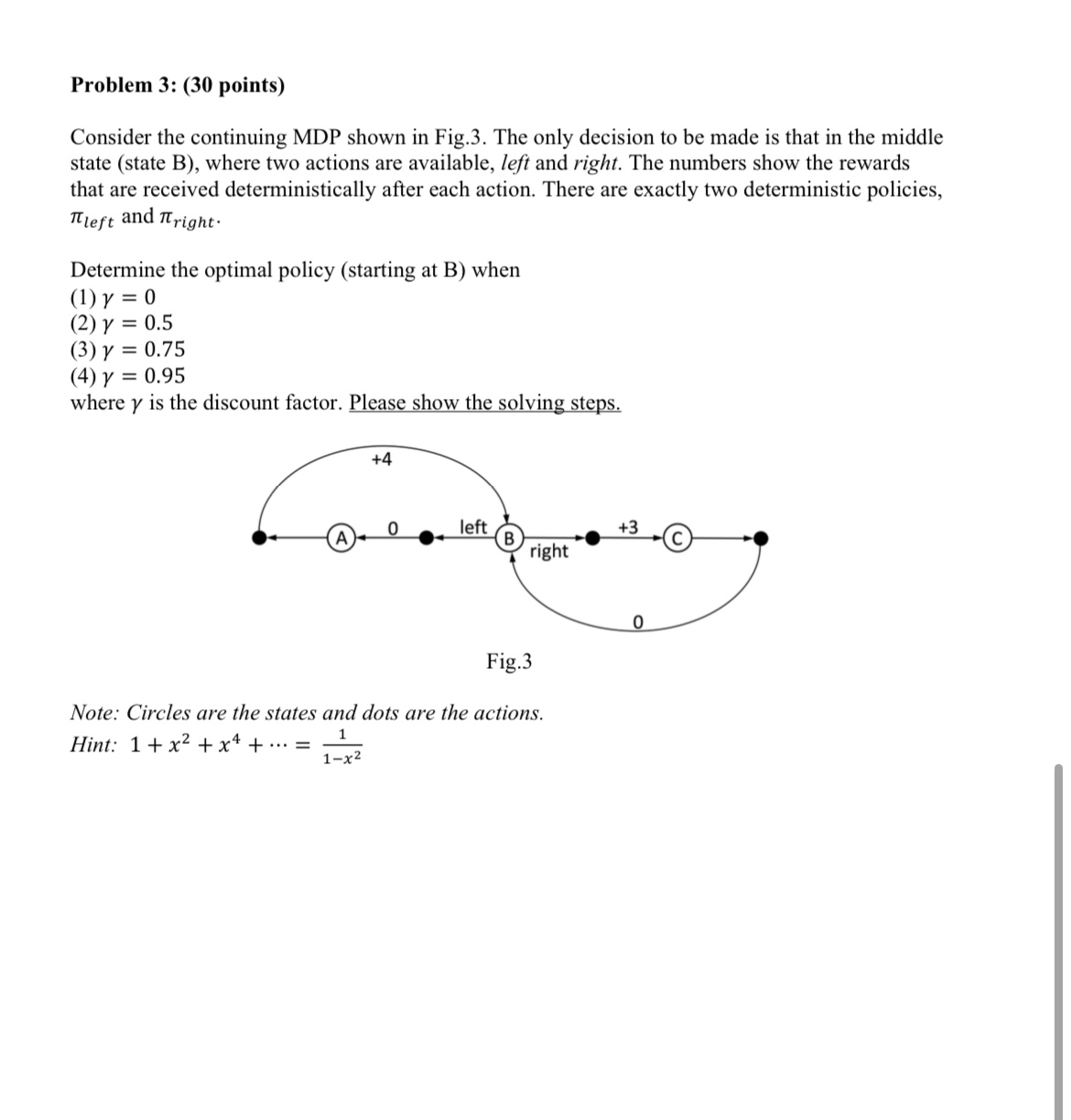 Solved by an EXPERT Problem 3: (30 ﻿points)Consider the continuing MDP ...