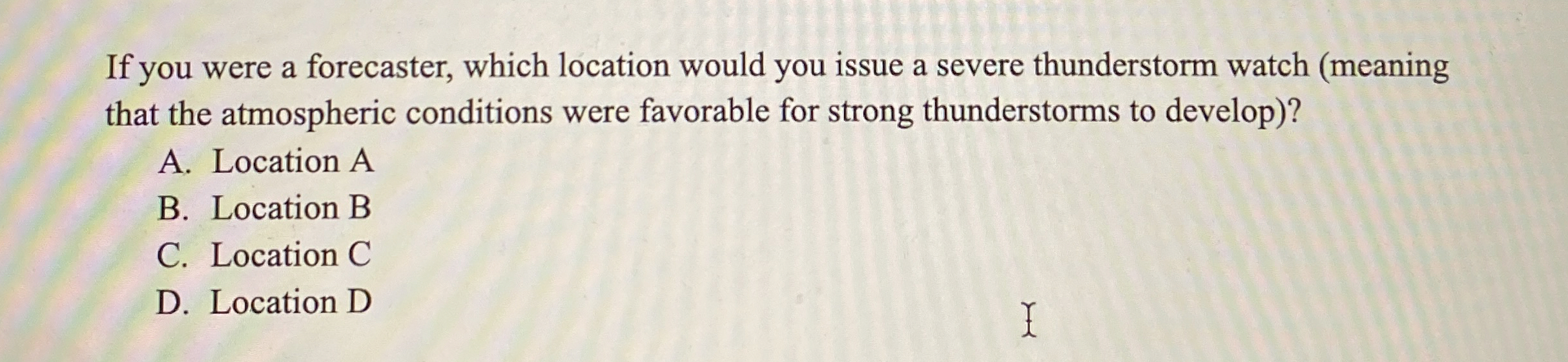 Solved If you were a forecaster, which location would you