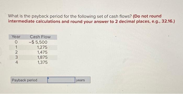 Solved What Is The Payback Period For The Following Set Of Chegg