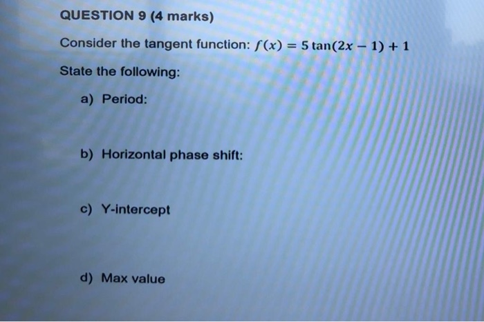Solved QUESTION 9 (4 marks) Consider the tangent function: | Chegg.com