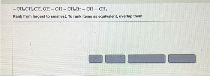 \( -\mathrm{CH}_{2} \mathrm{CH}_{2} \mathrm{CH}_{2} \mathrm{OH}-\mathrm{OH}-\mathrm{CH}_{2} \mathrm{Br}-\mathrm{CH}=\mathrm{C