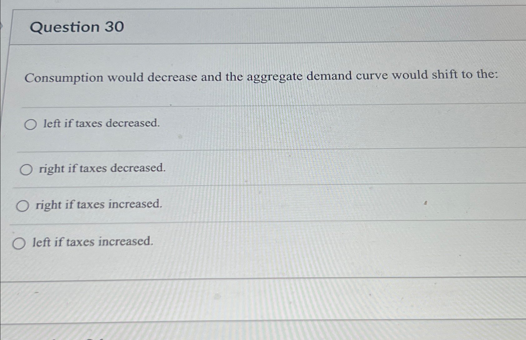 Solved Question 30Consumption would decrease and the | Chegg.com