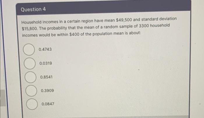 Solved Question 4 Household incomes in a certain region have | Chegg.com