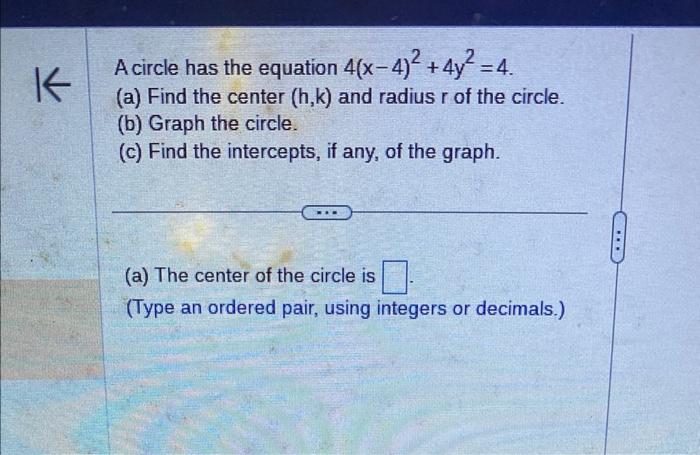 Solved A Circle Has The Equation 4 X−4 2 4y2 4 A Find The