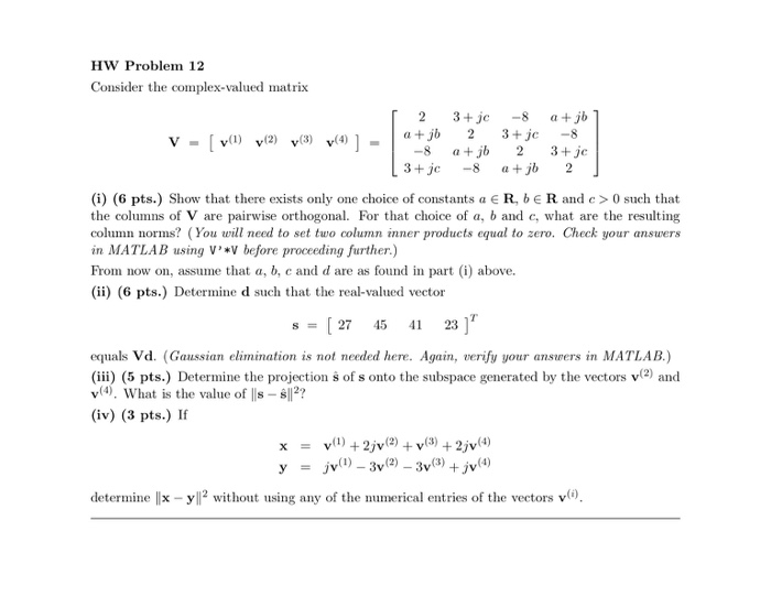 Hw Problem 12 Consider The Complex Valued Matrix V Chegg Com