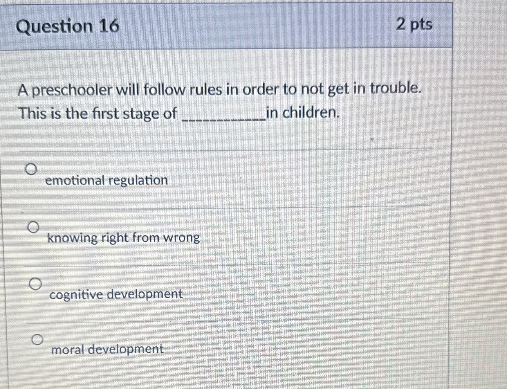 Solved Question 162 ﻿ptsA preschooler will follow rules in | Chegg.com