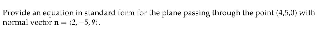 Solved Provide an equation in standard form for the plane | Chegg.com