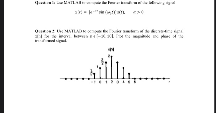 Solved Question 1: Use MATLAB to compute the Fourier | Chegg.com