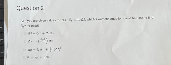 Solved A) If You Are Given Values For Δx,v, And Δt, Which | Chegg.com