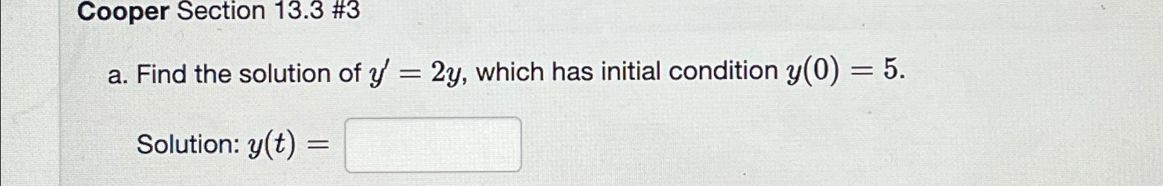 Solved Cooper Section 13.3 ﻿#3a. ﻿Find the solution of | Chegg.com