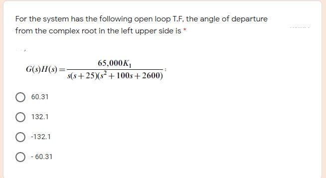 Solved For the system has the following open loop T.F, the | Chegg.com