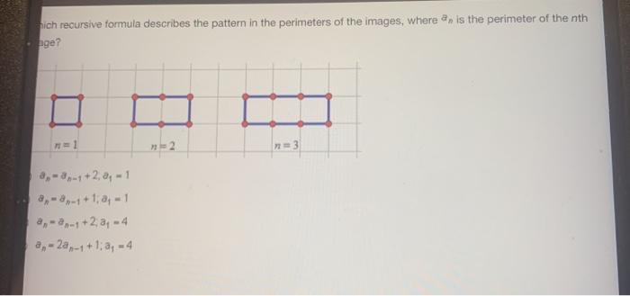 Solved ich recursive formula describes the pattern in the | Chegg.com