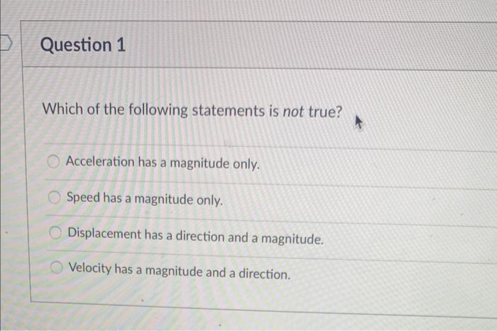 [Solved]: Which of the following statements is not true? Ac