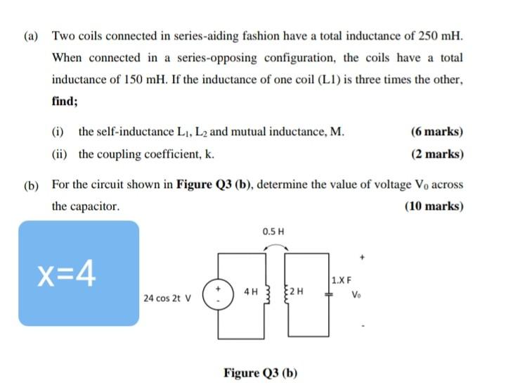 Solved (a) Two coils connected in seriesaiding fashion have