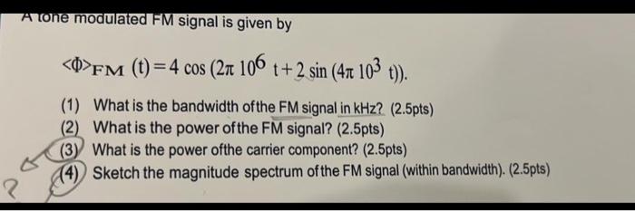 Solved A tone modulated FlM signal is given by | Chegg.com