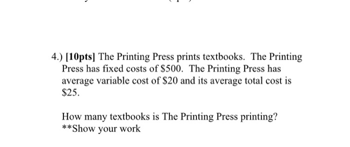 Solved 4 10pts The Printing Press Prints Textbooks The Chegg Solved 4 10pts The Printing Press Prints Textbooks The Chegg