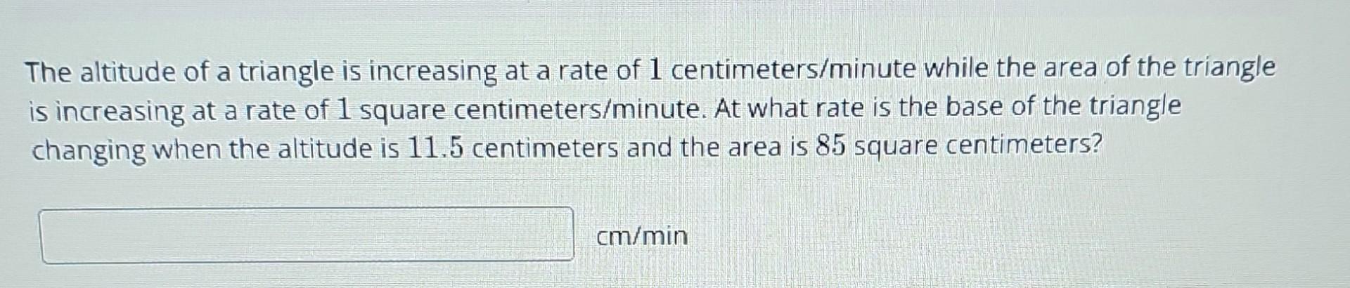 Solved The altitude of a triangle is increasing at a rate of | Chegg.com