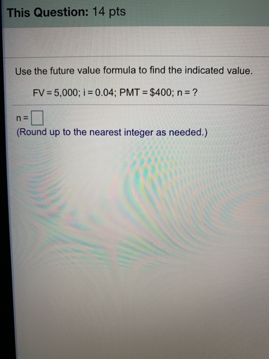 Solved This Question 14 Pts Use The Future Value Formula To 4005