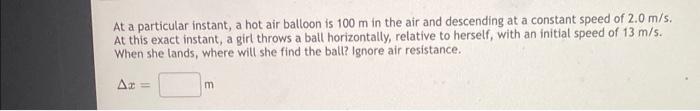 Solved At a particular instant, a hot air balloon is 100 m | Chegg.com