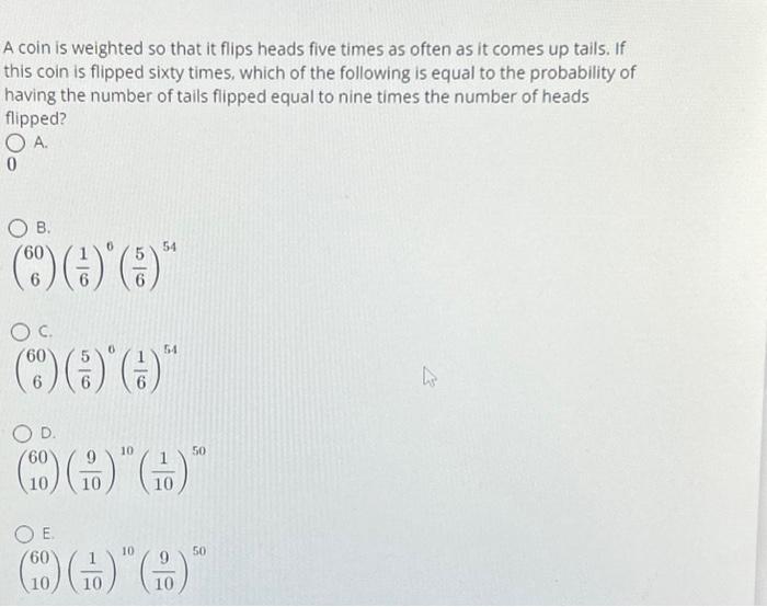 Solved A Coin Is Weighted So That It Flips Heads Five Times | Chegg.com