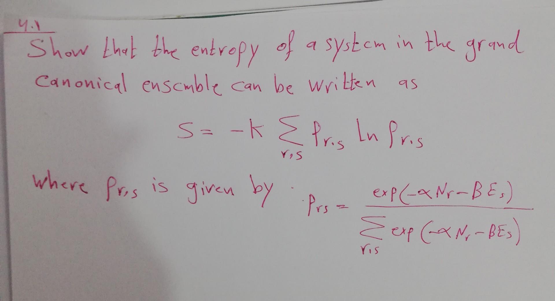 Solved 4.1 Show that the entropy of a system in the grand | Chegg.com